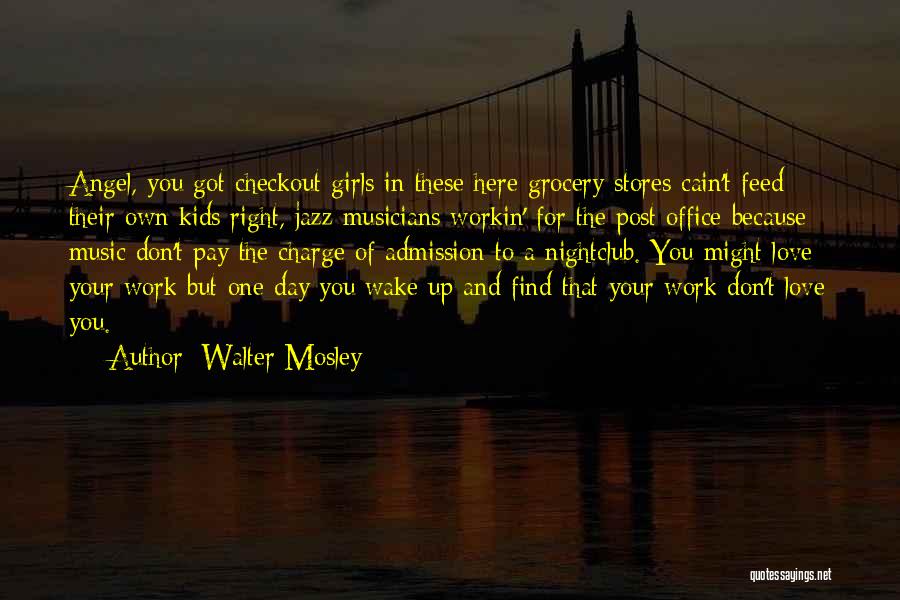 A Love For Music Quotes By Walter Mosley