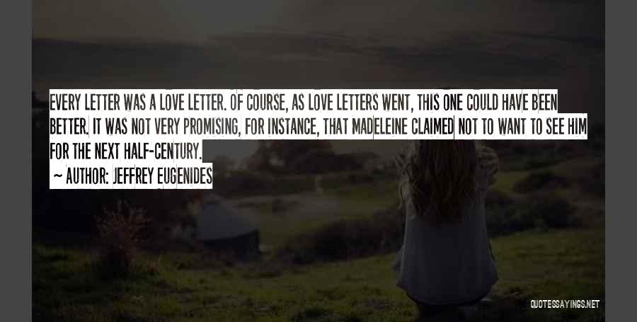 A Love Letter Quotes By Jeffrey Eugenides