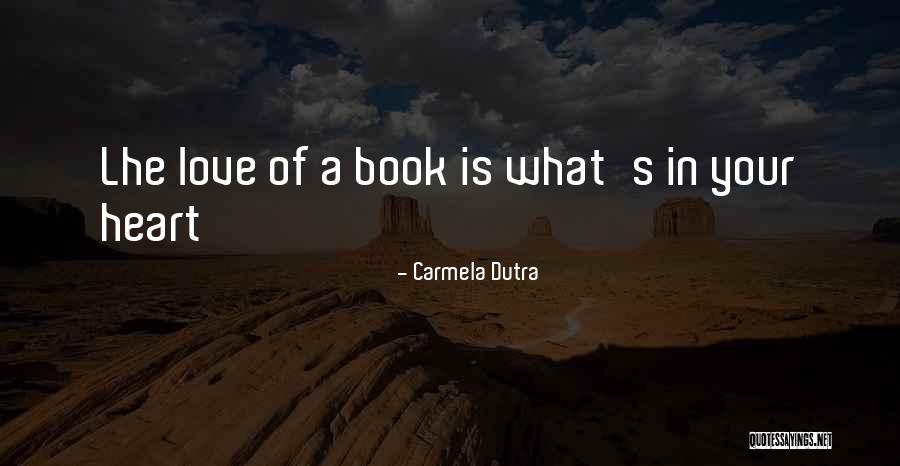 A Love Of Reading Quotes By Carmela Dutra A Love Of Reading Quotes By Carmela Dutra