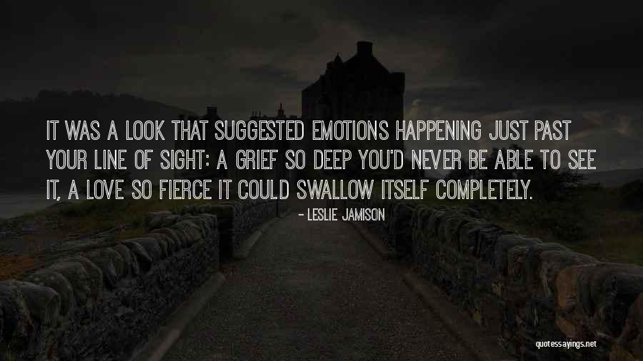 A Love So Deep Quotes By Leslie Jamison A Love So Deep Quotes By Leslie Jamison