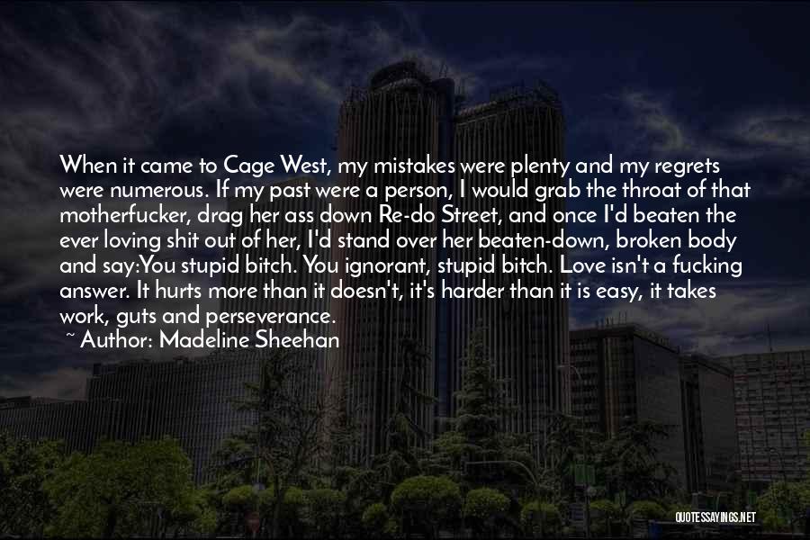 A Love That Hurts Quotes By Madeline Sheehan