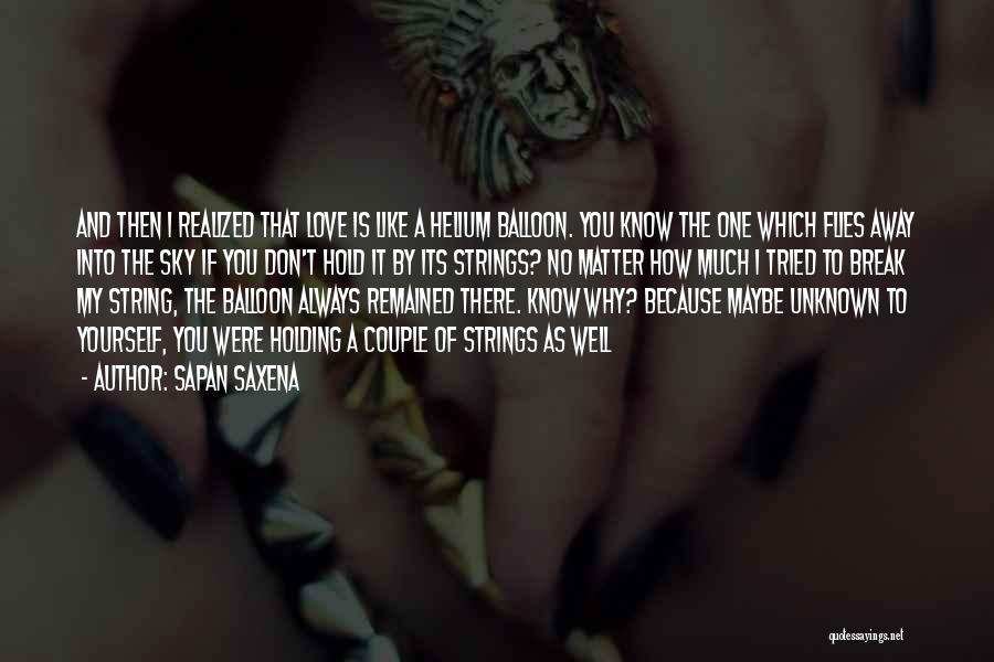 A Love That Hurts Quotes By Sapan Saxena