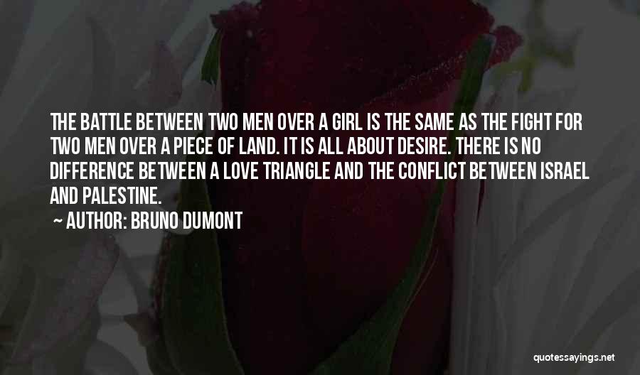 A Love Triangle Quotes By Bruno Dumont