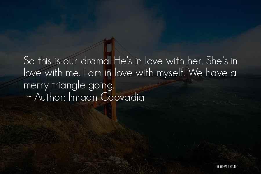 A Love Triangle Quotes By Imraan Coovadia