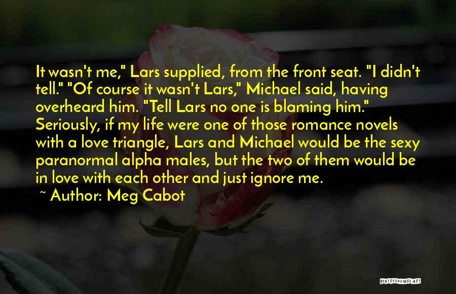 A Love Triangle Quotes By Meg Cabot