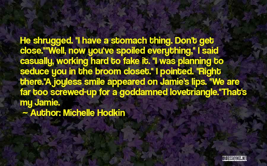 A Love Triangle Quotes By Michelle Hodkin