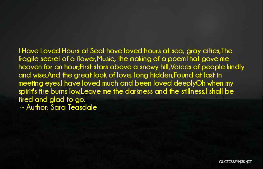 A Loved One Going To Heaven Quotes By Sara Teasdale