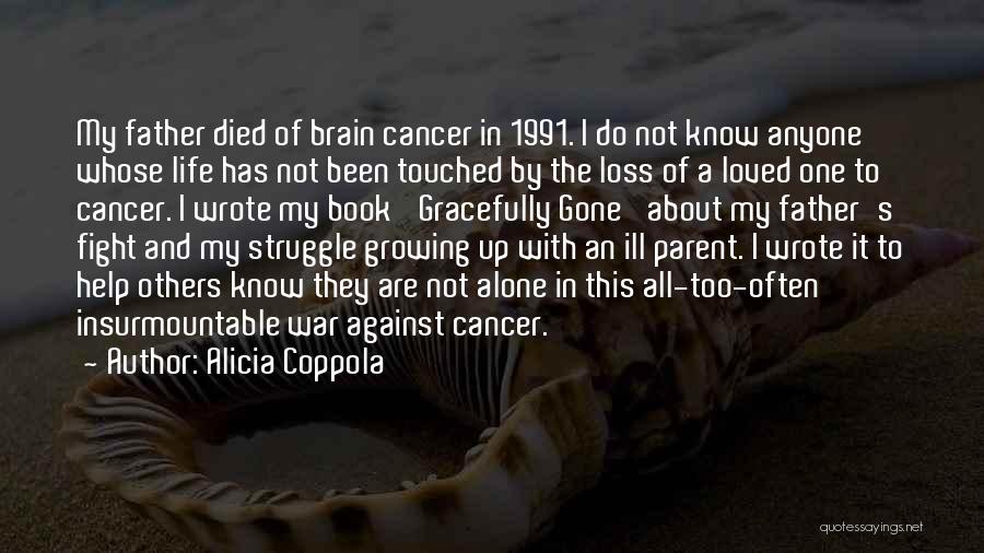 A Loved One Having Cancer Quotes By Alicia Coppola