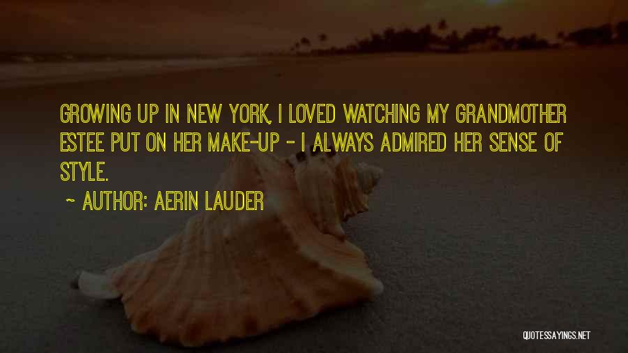 A Loved One Watching Over You Quotes By Aerin Lauder