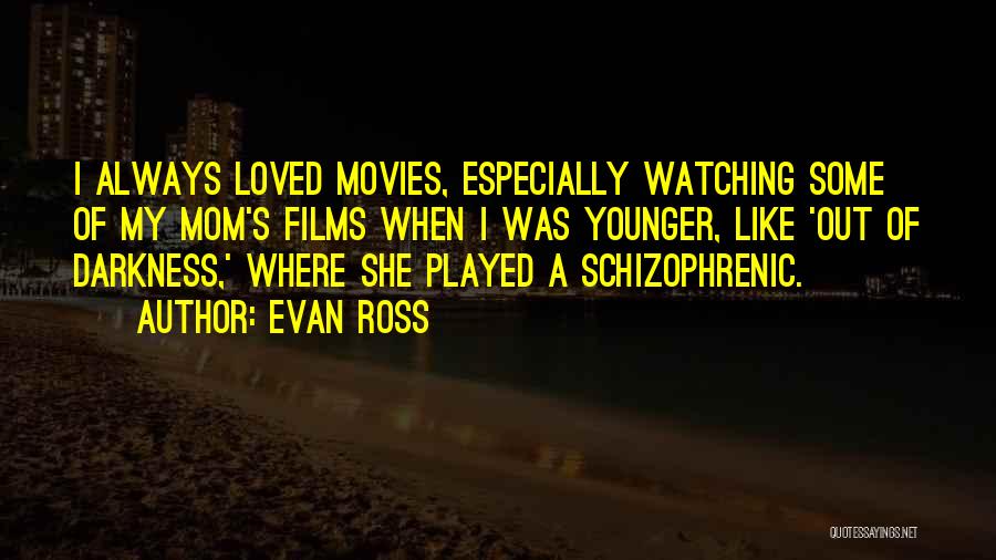 A Loved One Watching Over You Quotes By Evan Ross