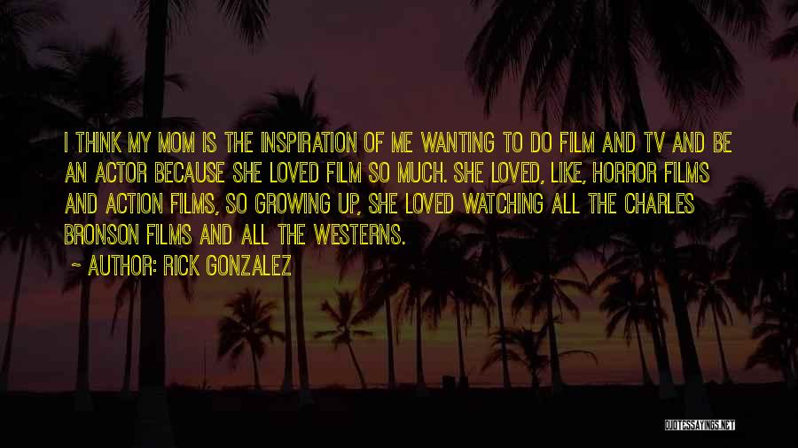 A Loved One Watching Over You Quotes By Rick Gonzalez