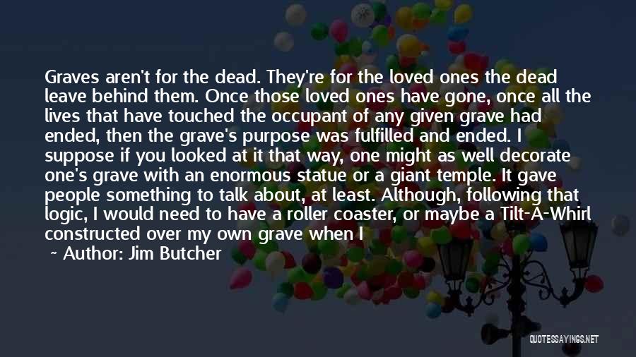 A Loved One's Death Quotes By Jim Butcher