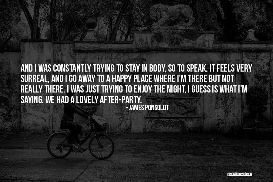 A Lovely Night Quotes By James Ponsoldt A Lovely Night Quotes By James Ponsoldt