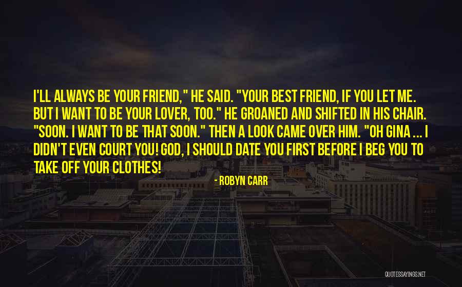 A Lover And Best Friend Quotes By Robyn Carr A Lover And Best Friend Quotes By Robyn Carr