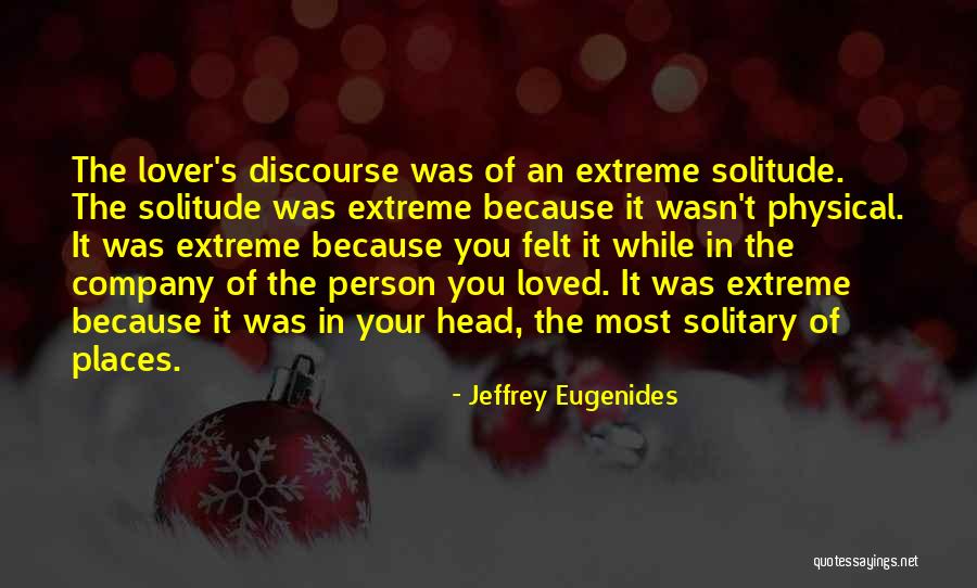 A Lover's Discourse Quotes By Jeffrey Eugenides