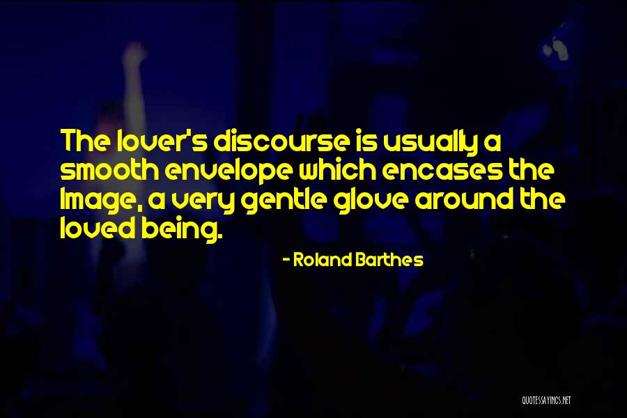 A Lover's Discourse Quotes By Roland Barthes