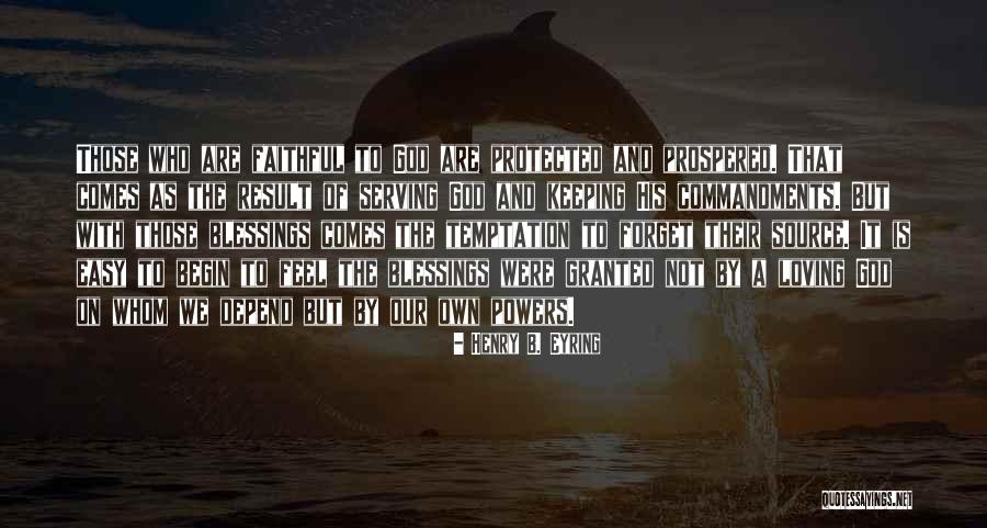 A Loving God Quotes By Henry B. Eyring A Loving God Quotes By Henry B. Eyring