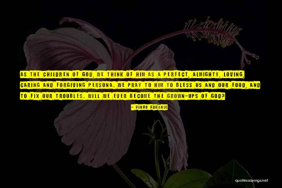 A Loving God Quotes By Vinko Vrbanic A Loving God Quotes By Vinko Vrbanic