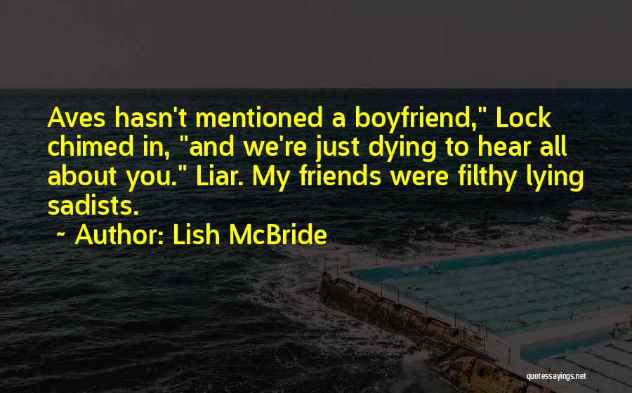 A Lying Ex Boyfriend Quotes By Lish McBride