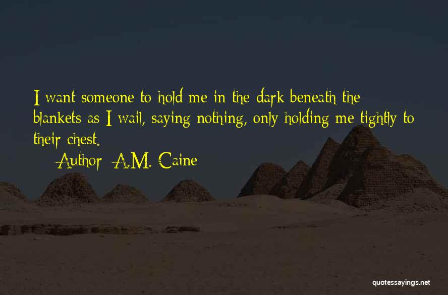 A.M. Caine Quotes 1845394