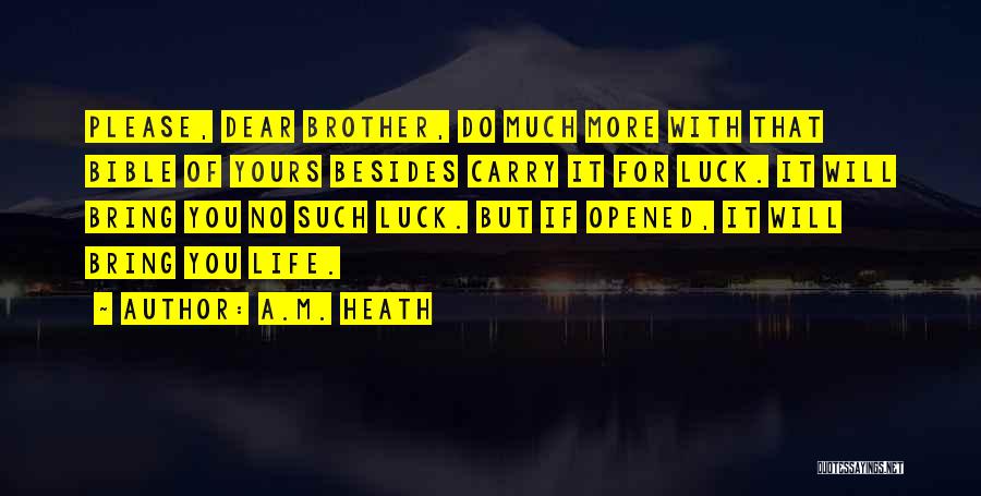 A.M. Heath Quotes 553804