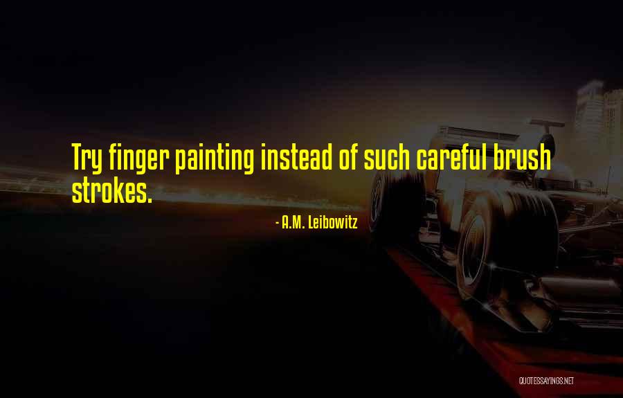 A.M. Leibowitz Quotes 684494 A.M. Leibowitz Quotes 684494