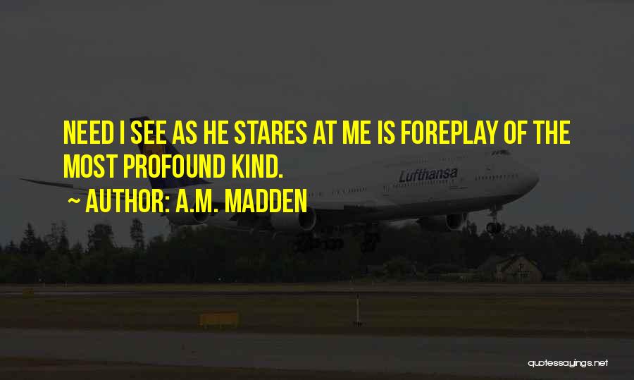 A.M. Madden Quotes 1958769