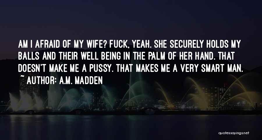 A.M. Madden Quotes 2244940