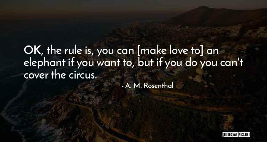 A. M. Rosenthal Quotes 579783 A. M. Rosenthal Quotes 579783
