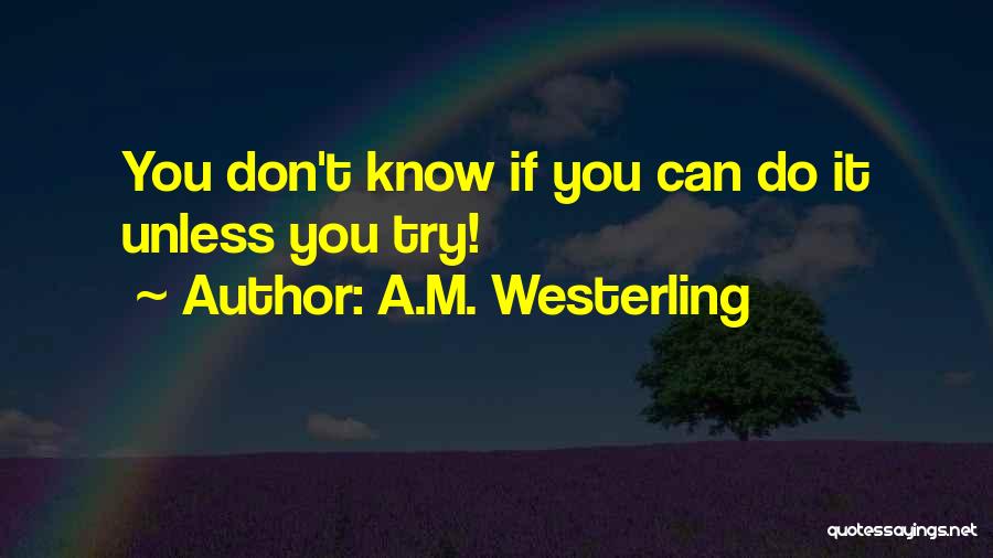 A.M. Westerling Quotes 2025986