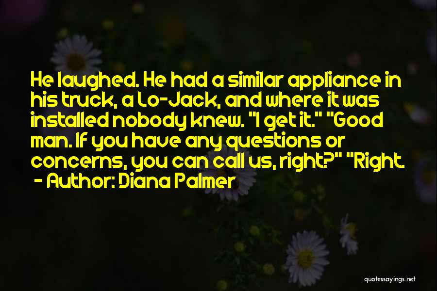 A Man And His Truck Quotes By Diana Palmer