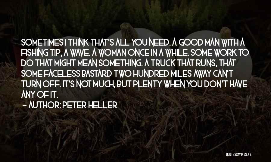 A Man And His Truck Quotes By Peter Heller