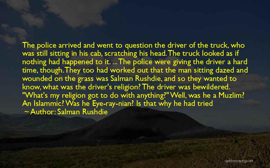 A Man And His Truck Quotes By Salman Rushdie