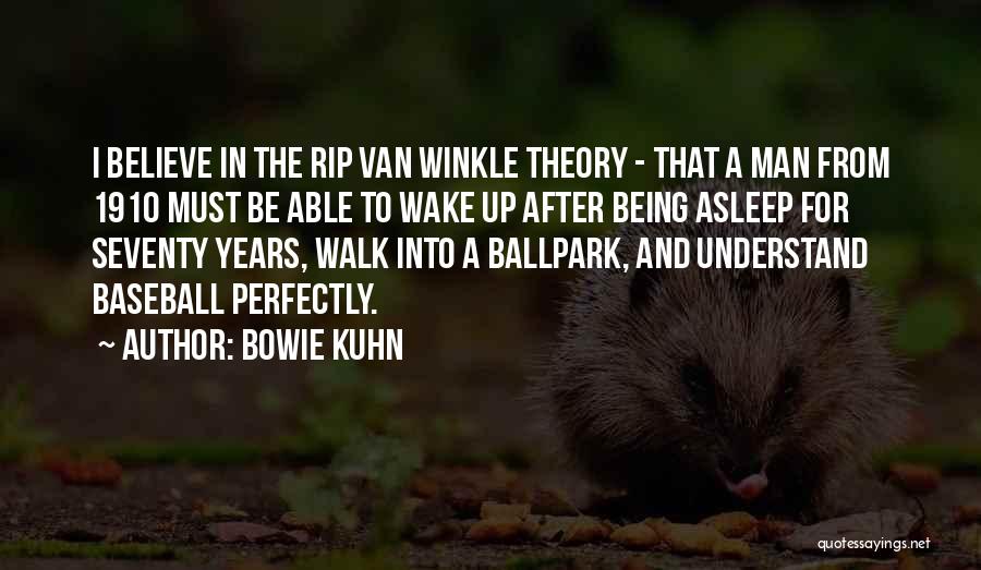 A Man Asleep Quotes By Bowie Kuhn