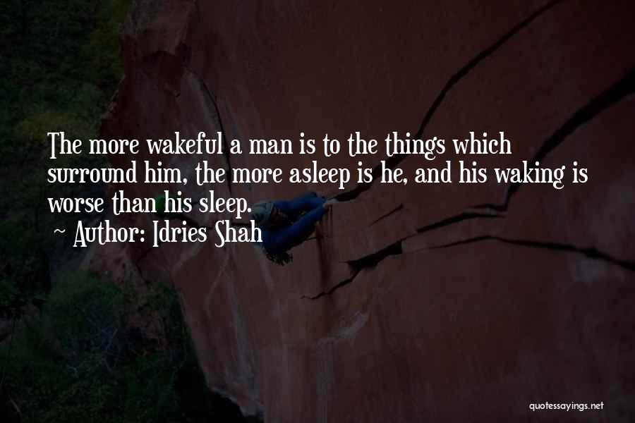 A Man Asleep Quotes By Idries Shah