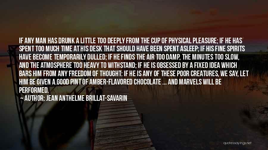 A Man Asleep Quotes By Jean Anthelme Brillat-Savarin