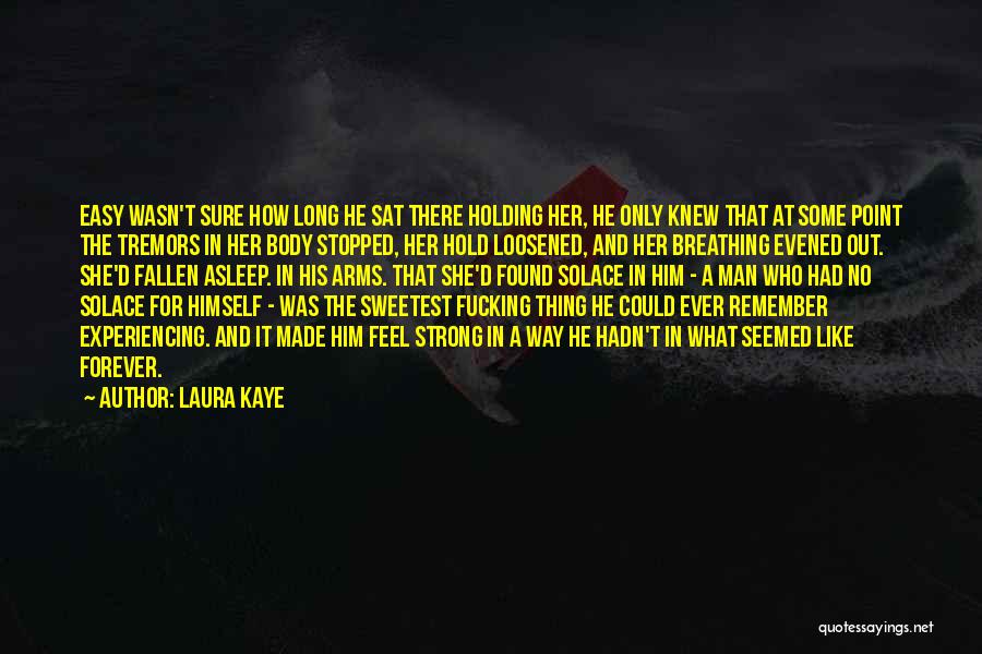 A Man Asleep Quotes By Laura Kaye