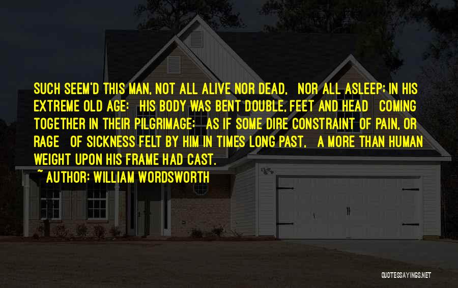 A Man Asleep Quotes By William Wordsworth