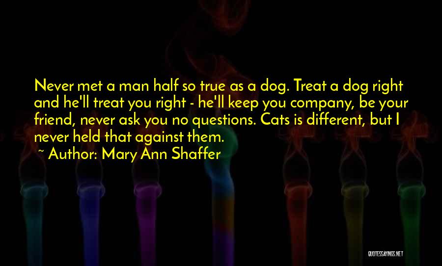 A Man Best Friend Is His Dog Quotes By Mary Ann Shaffer