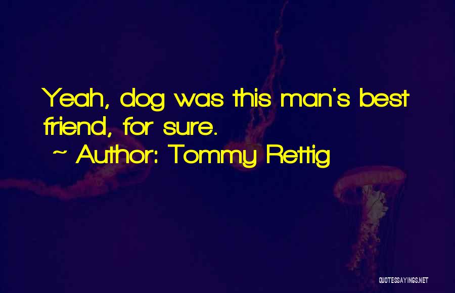 A Man Best Friend Is His Dog Quotes By Tommy Rettig