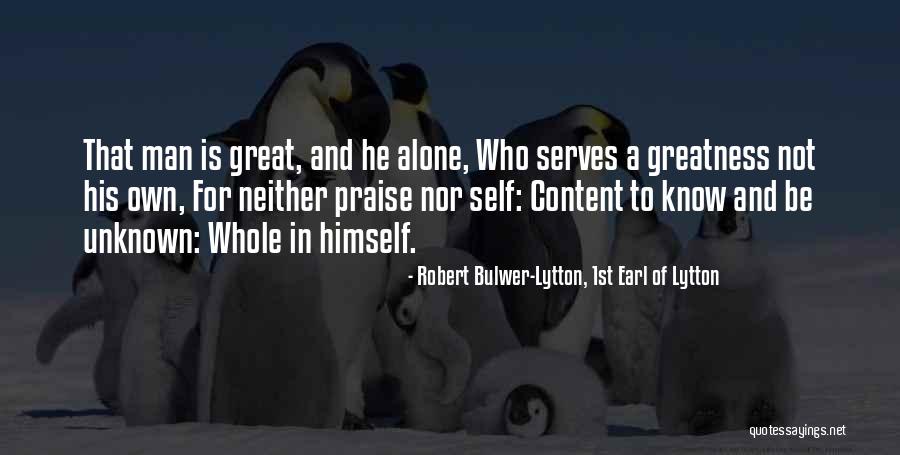 A Man Can Be Great If He Serves Quotes By Robert Bulwer-Lytton, 1st Earl Of Lytton A Man Can Be Great If He Serves Quotes By Robert Bulwer-Lytton, 1st Earl Of Lytton