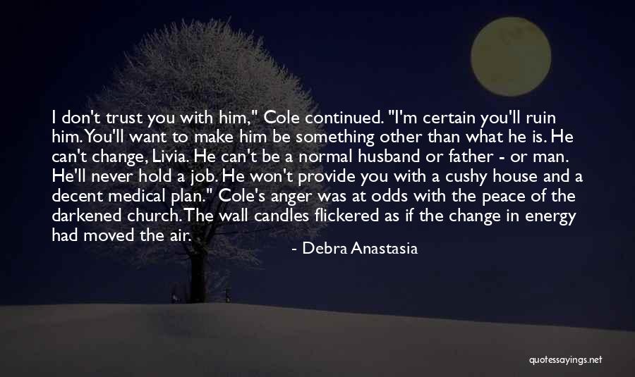 A Man Can Change Quotes By Debra Anastasia