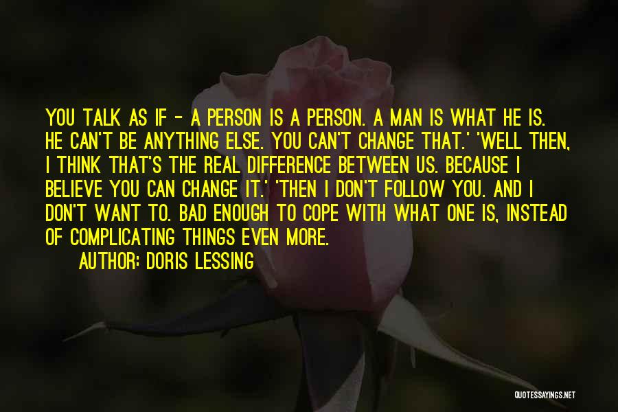 A Man Can Change Quotes By Doris Lessing