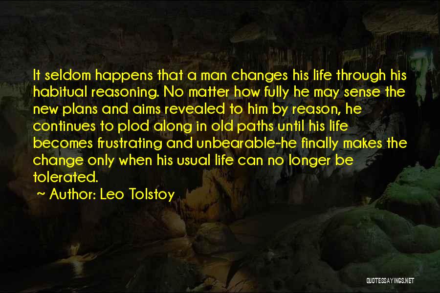 A Man Can Change Quotes By Leo Tolstoy
