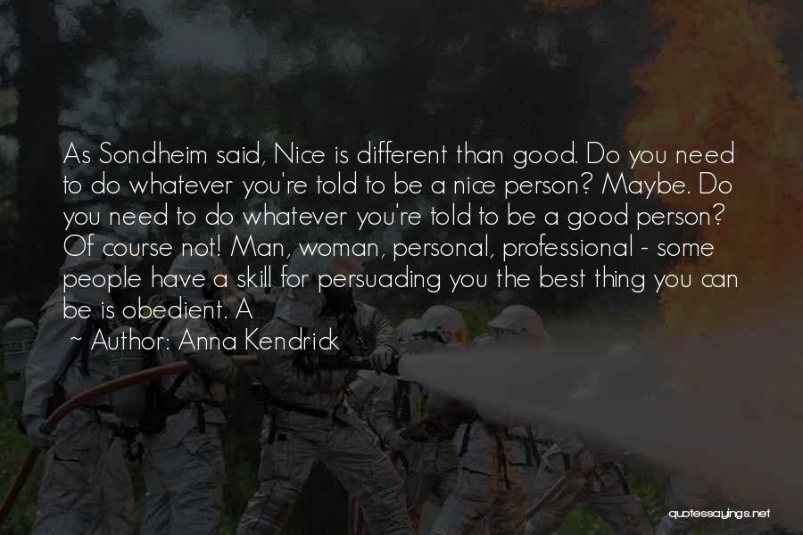A Man Can Quotes By Anna Kendrick
