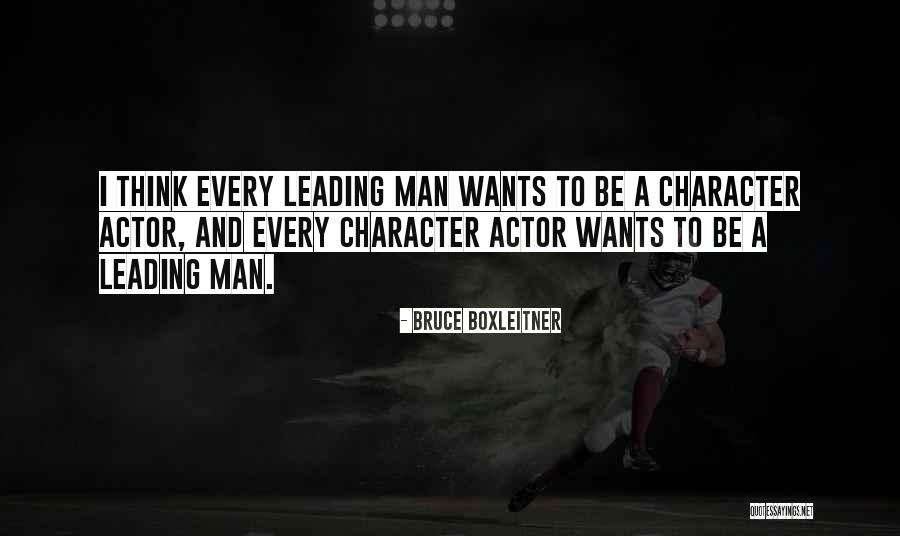 A Man Character Quotes By Bruce Boxleitner