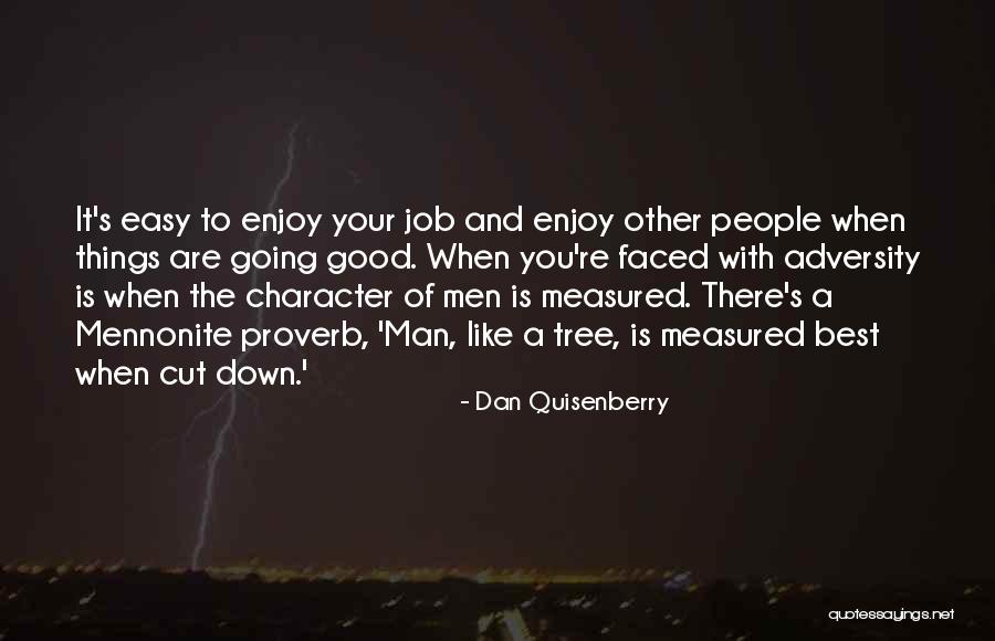 A Man Character Quotes By Dan Quisenberry