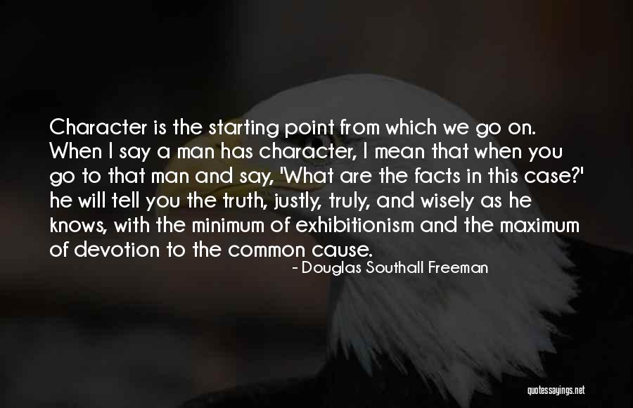 A Man Character Quotes By Douglas Southall Freeman