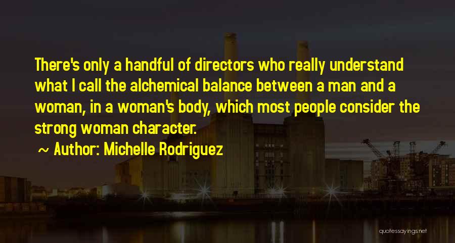 A Man Character Quotes By Michelle Rodriguez