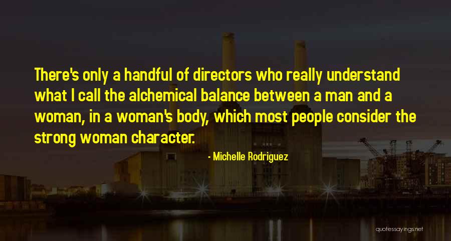 A Man Character Quotes By Michelle Rodriguez